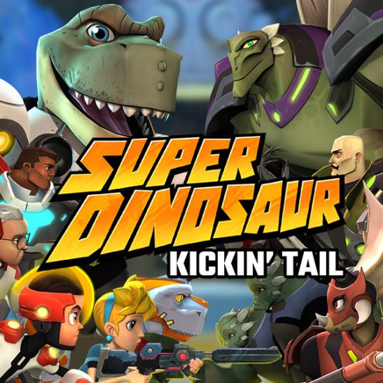 Super Dinosaur: Kickin' Tail